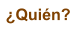 �Qui�n?